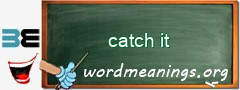 WordMeaning blackboard for catch it